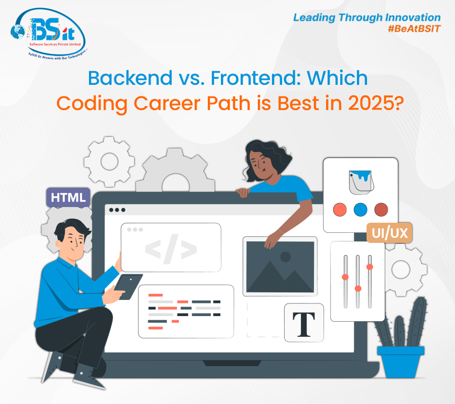 Backend-vs-Frontend-Which-Coding-Career-Path-is-Best-in-2025-at-BSIT-Software-Services-Web-And-App-Development-Company-In-India